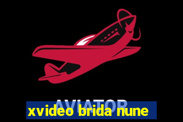 xvideo brida nune